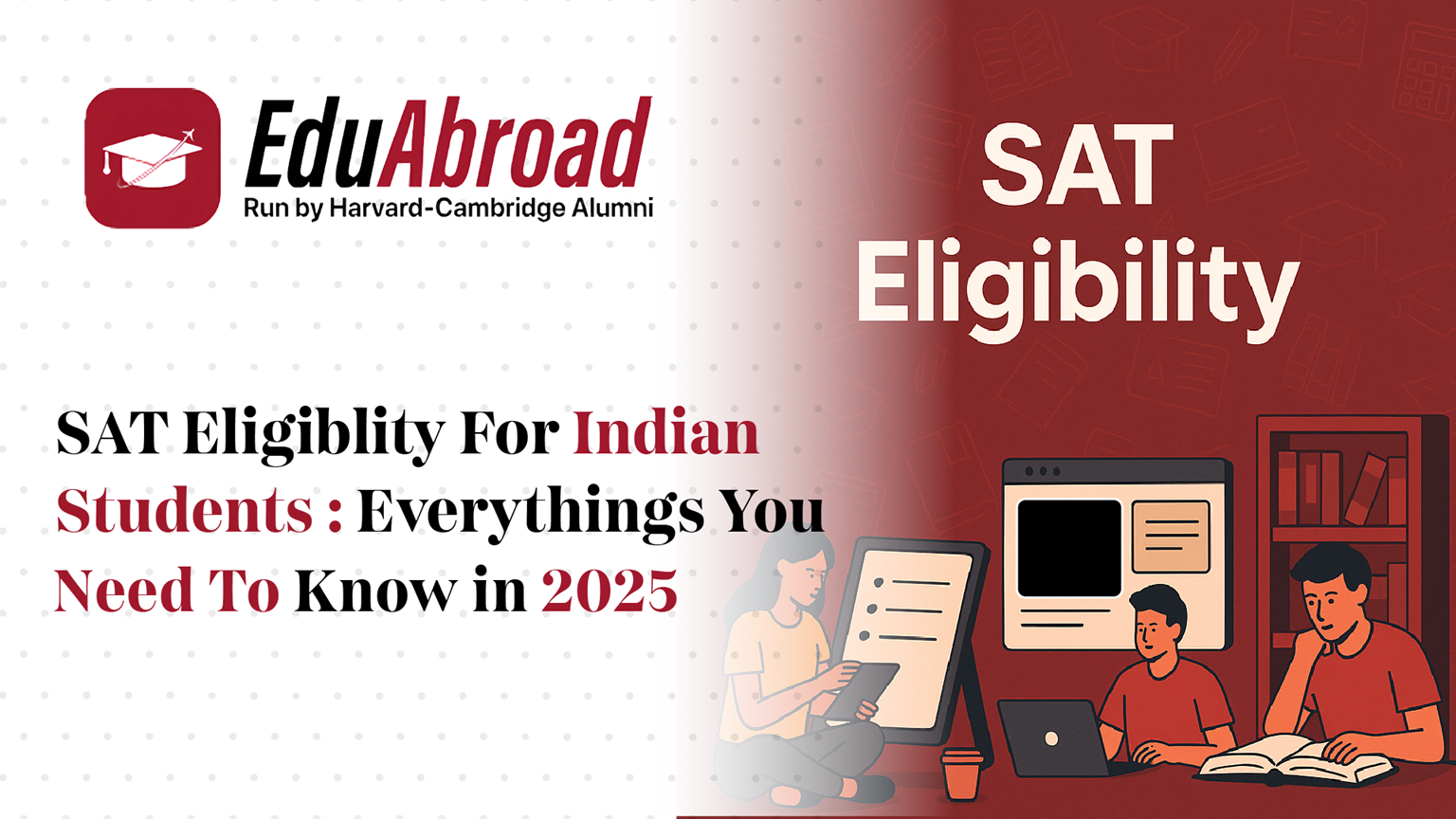SAT Eligibility for Indian Students: Everything You Need to Know in 2025