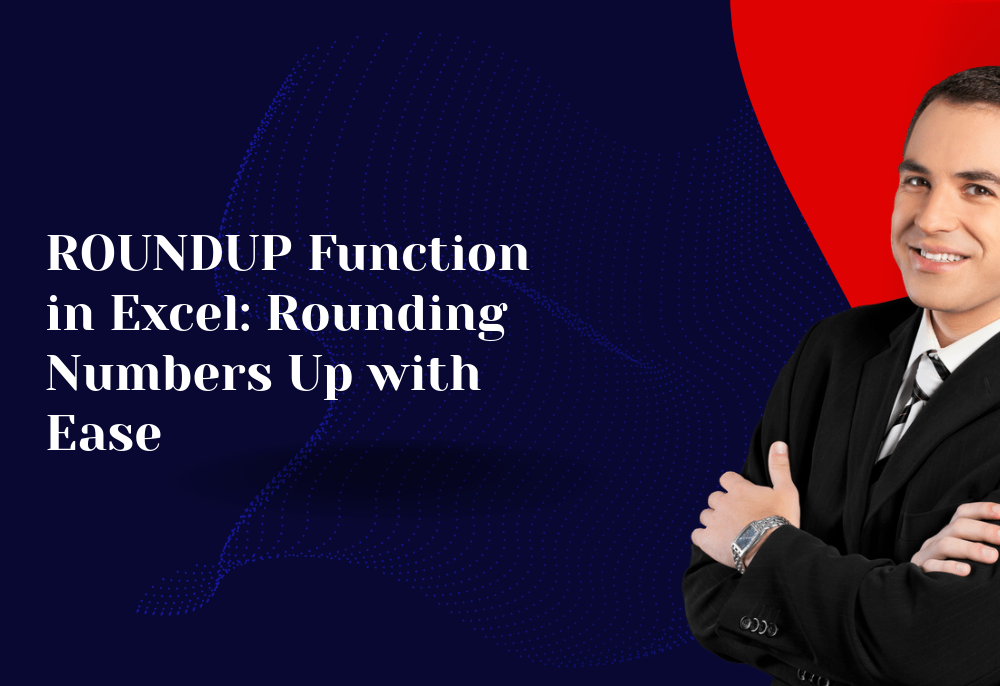 ROUNDUP Function in Excel: Rounding Numbers Up with Ease