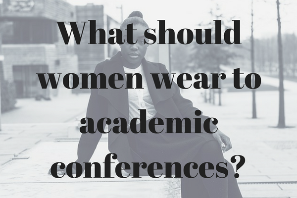 what should women wear for academic conferences?