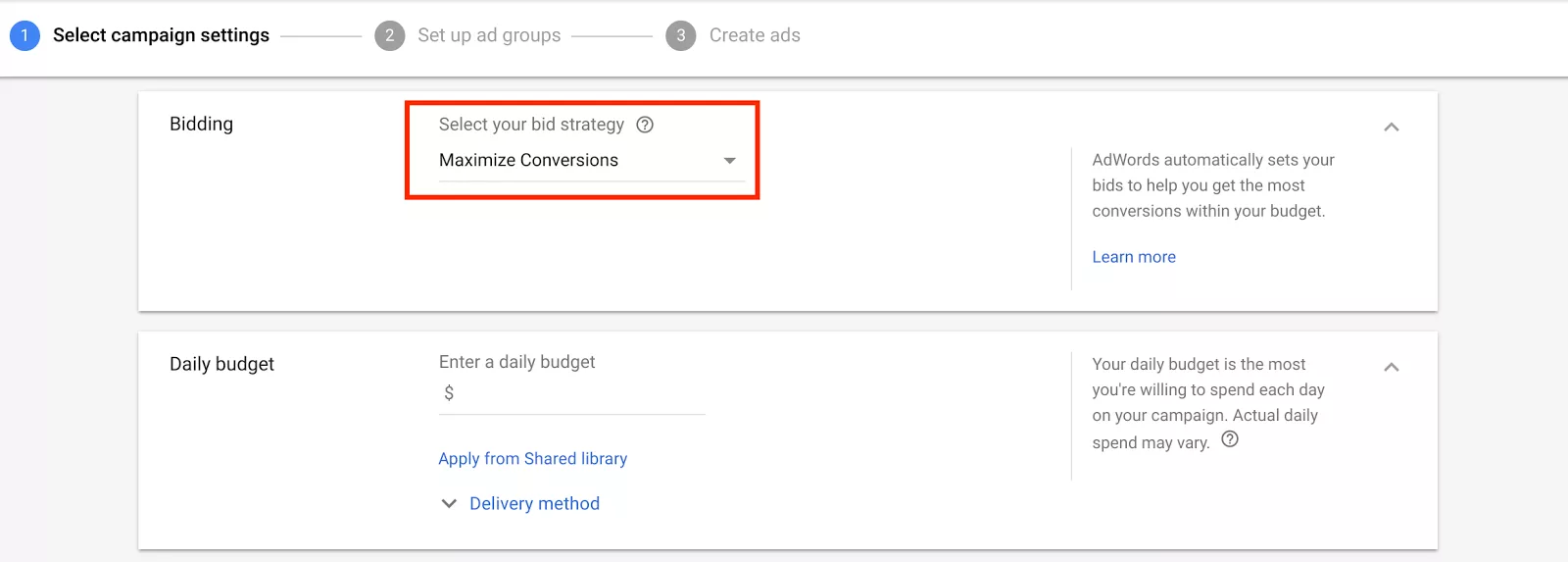 Set bid strategy to Maximize Conversions to get the most out of your budget