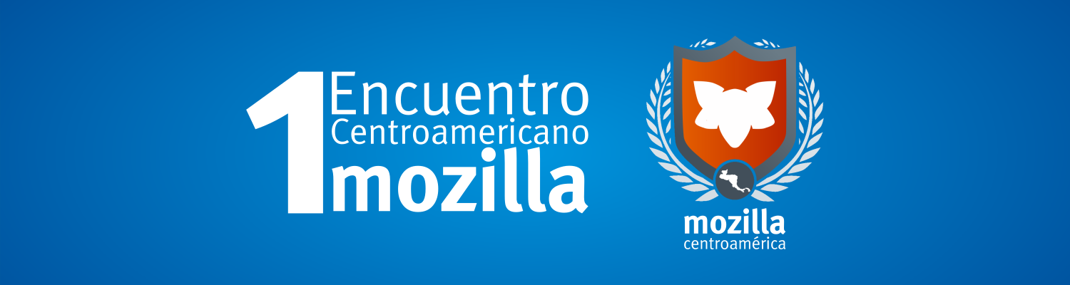 I Encuentro Centroamericano de Mozilla