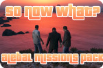 GTA 5 alebal missions pack  - So now what?