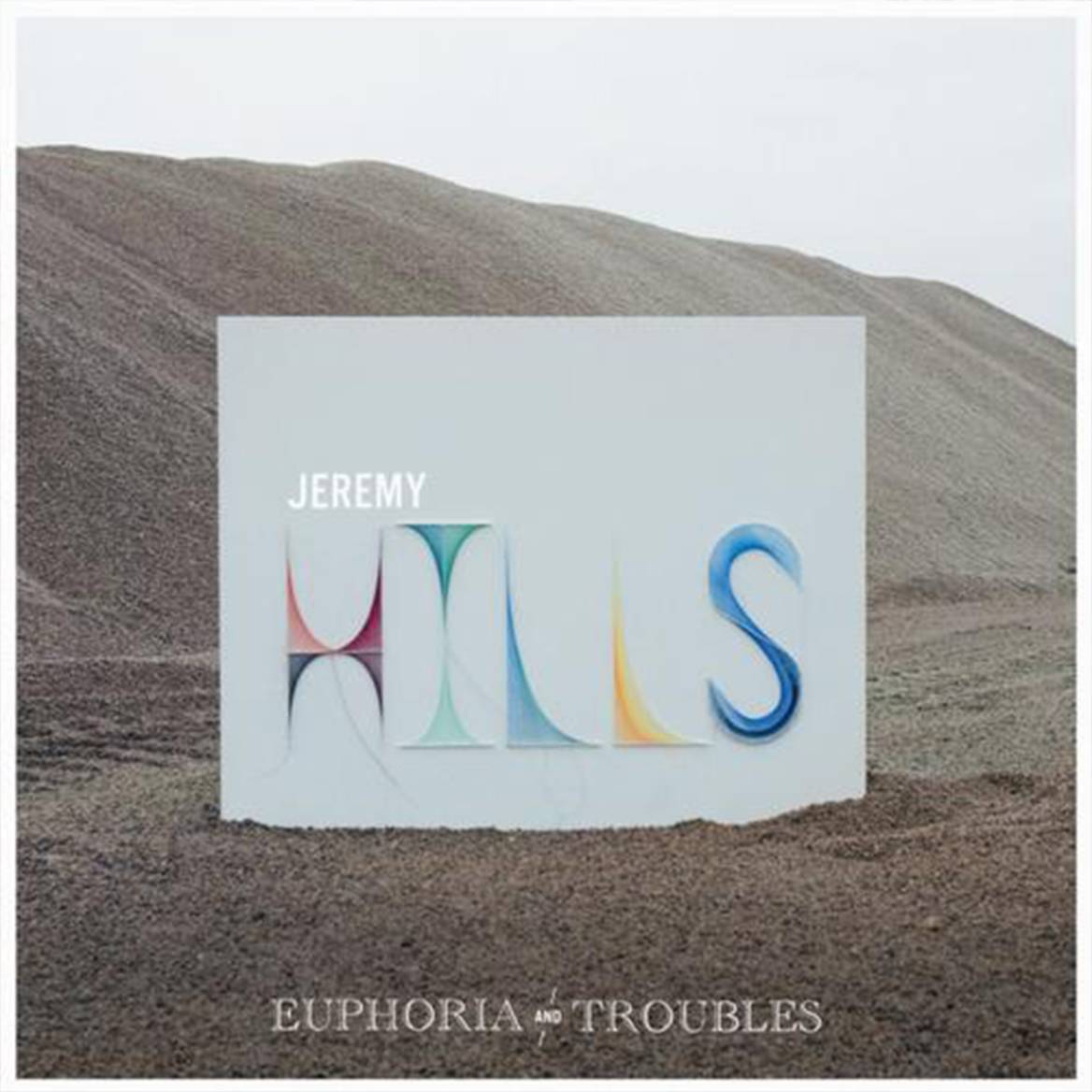 Jeremy Hills — Euphoria & Troubles