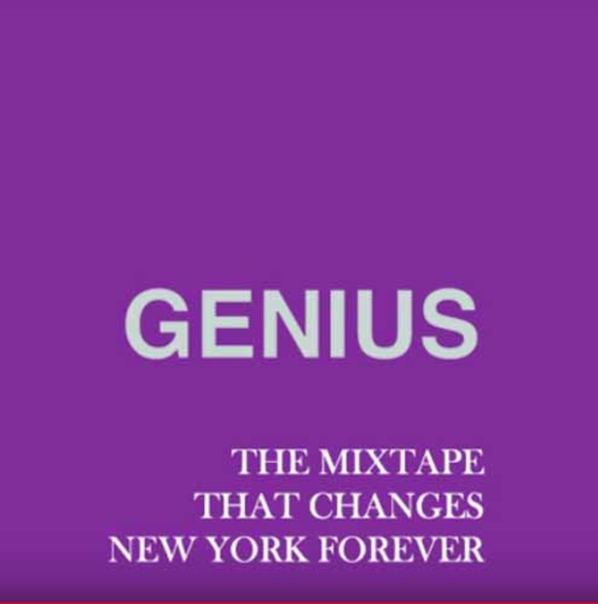 G E N I U S — The Mixtape That Changes New York Forever