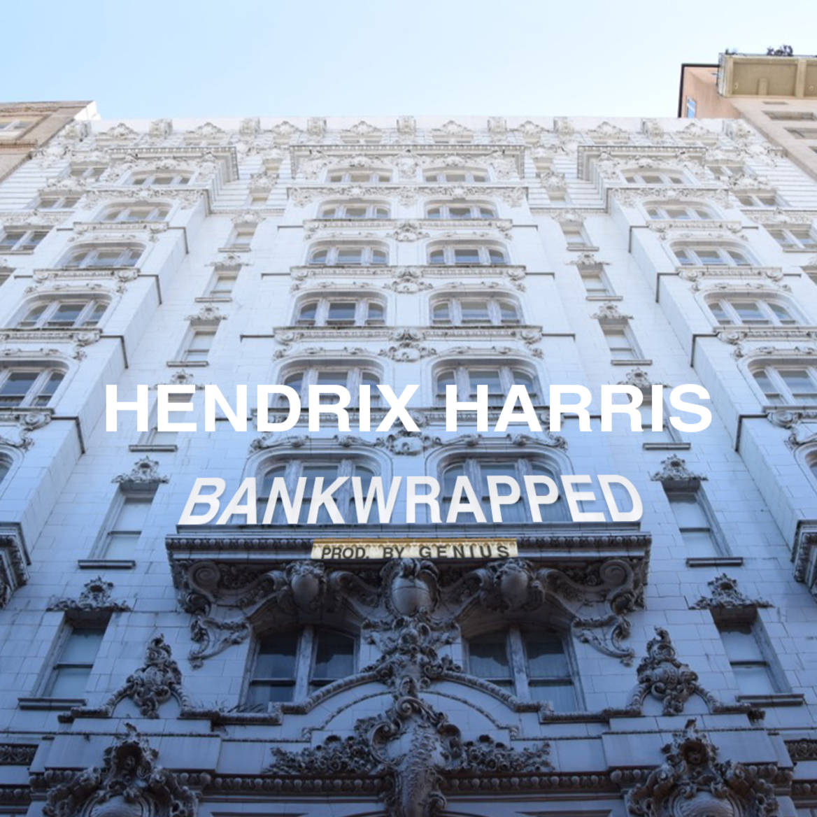 Hendrix Harris — Bankwrapped