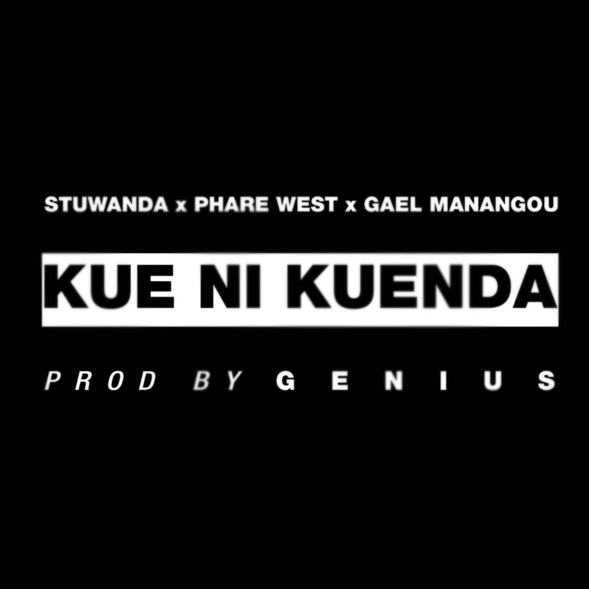 Stuwanda, Phare West, Gael Manangou — Kue ni kuenda