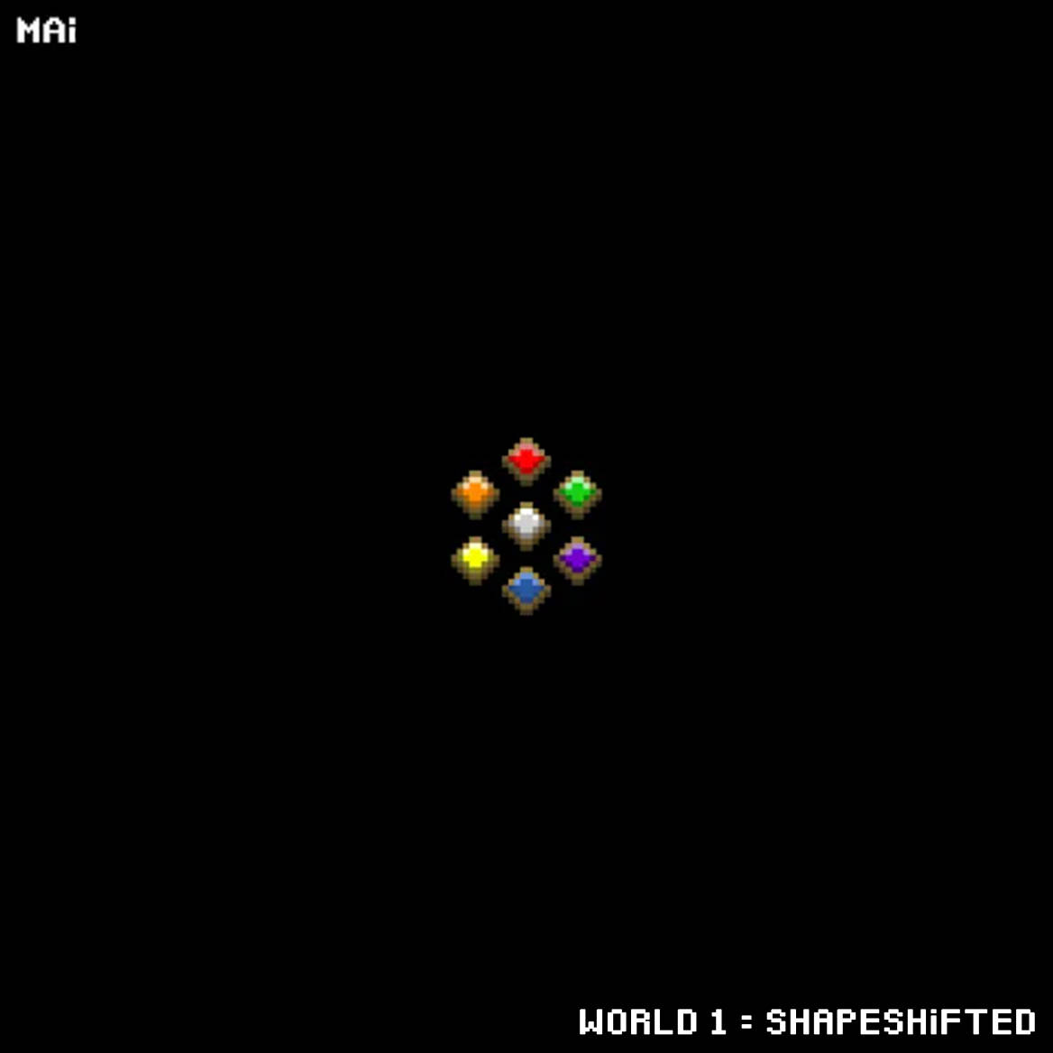 MAi — WORLD 1 : SHAPESHiFTED