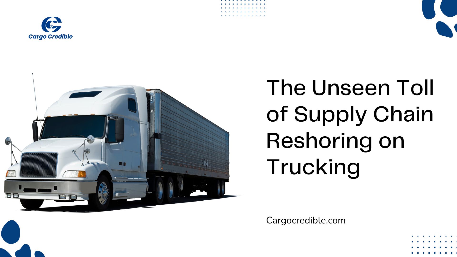 The Unseen Toll of Supply Chain Reshoring on Trucking