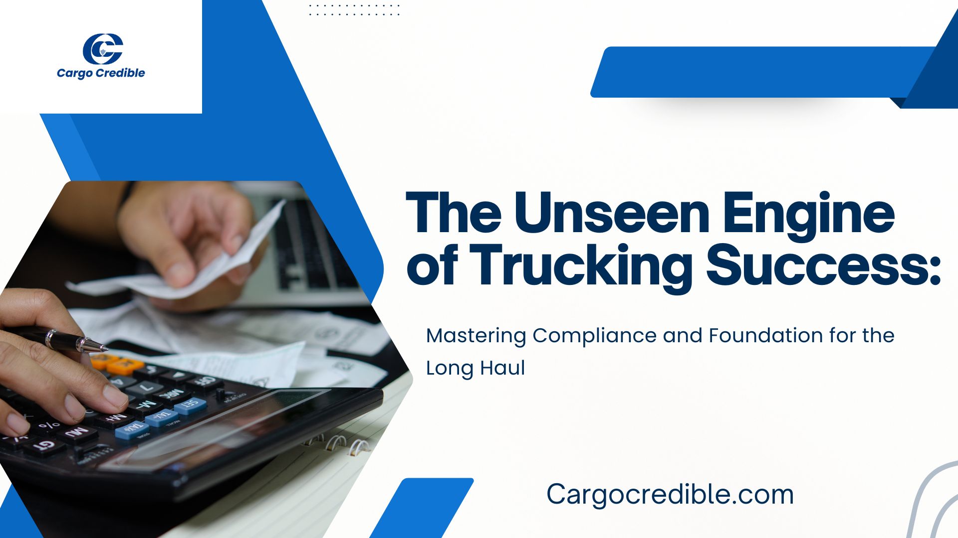 The Unseen Engine of Trucking Success: Mastering Compliance and Foundation for the Long Haul