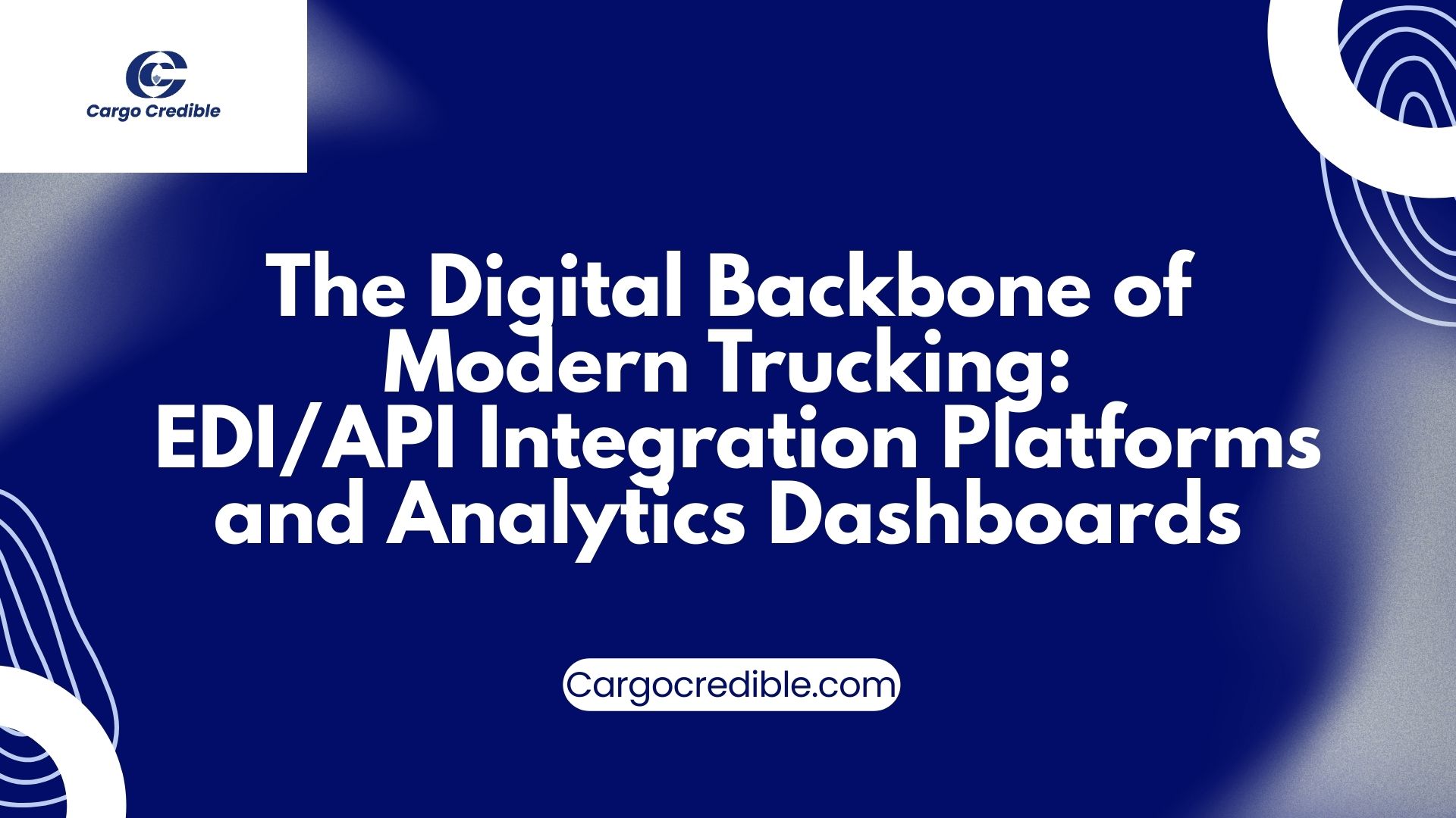 The Digital Backbone of Modern Trucking:  EDI/API Integration Platforms and Analytics Dashboards