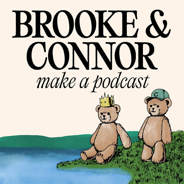 Brooke and Connor Make a Podcast