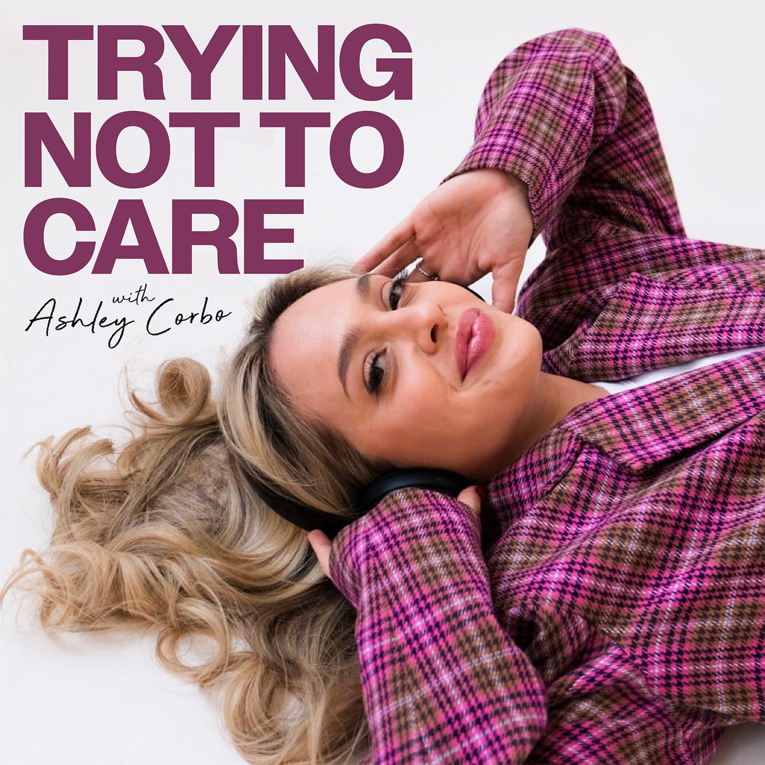 Trying Not To Care Podcast