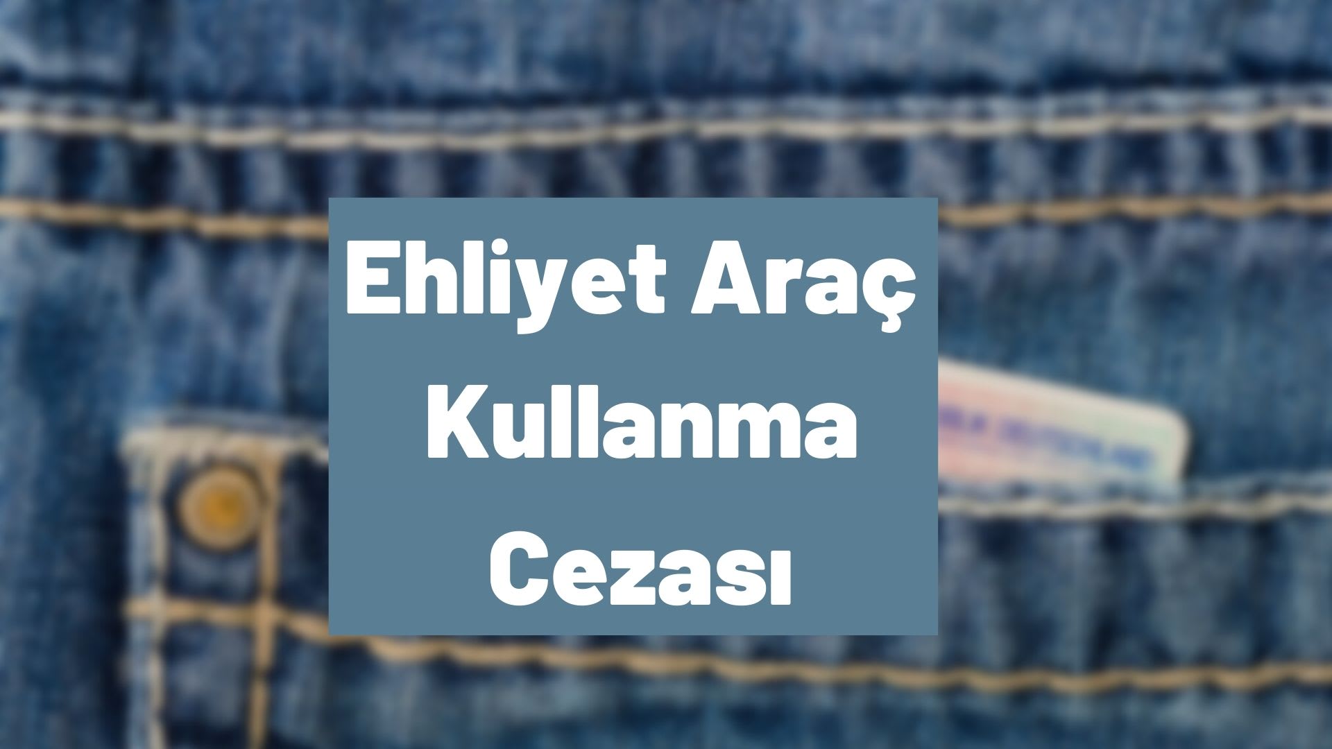 Ehliyetsiz Araç Kullanma Cezası 2023 Araç Cezaları