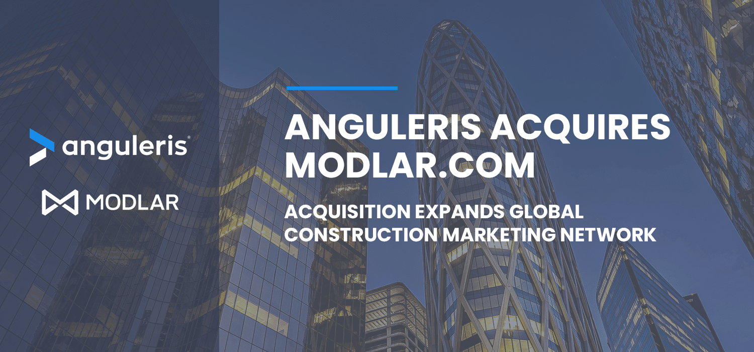 Anguleris Acquires Modlar in Expansion of Global Construction Marketing Network