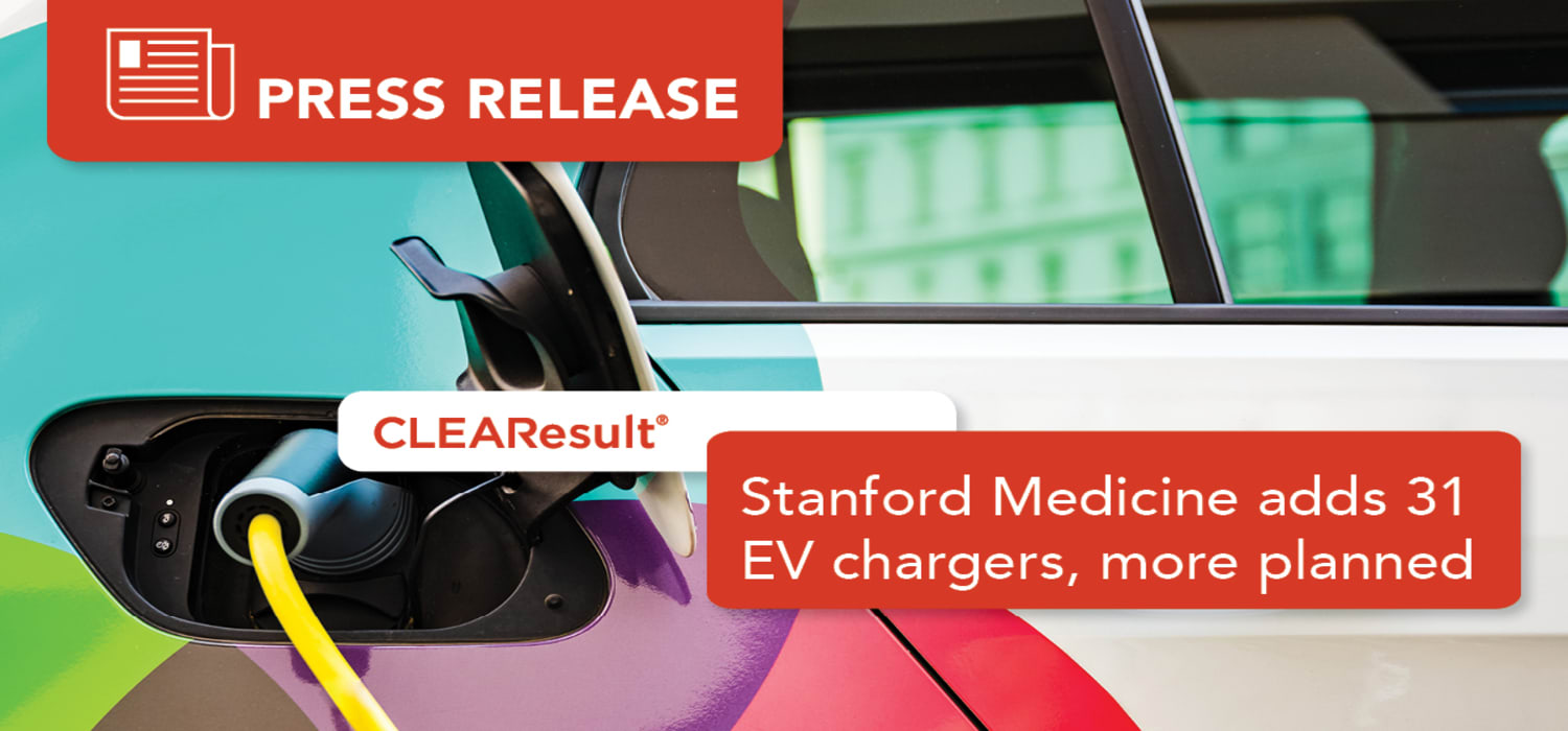 CLEAResult Completes Two Stanford Medicine EV Charging Projects and