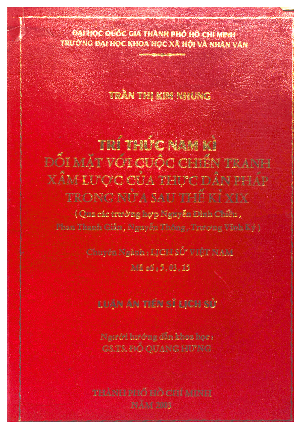 Trí thức Nam Kì đối mặt với cuộc chiến tranh xâm lược của thực dân Pháp trong nữa sau thế kỷ XIX (Qua các trường hợp Nguyễn Đình Chiểu, Phan Thanh Giản, Nguyễn Thông, Trương Vĩnh Ký) Luận án Tiến sĩ 5.03.15