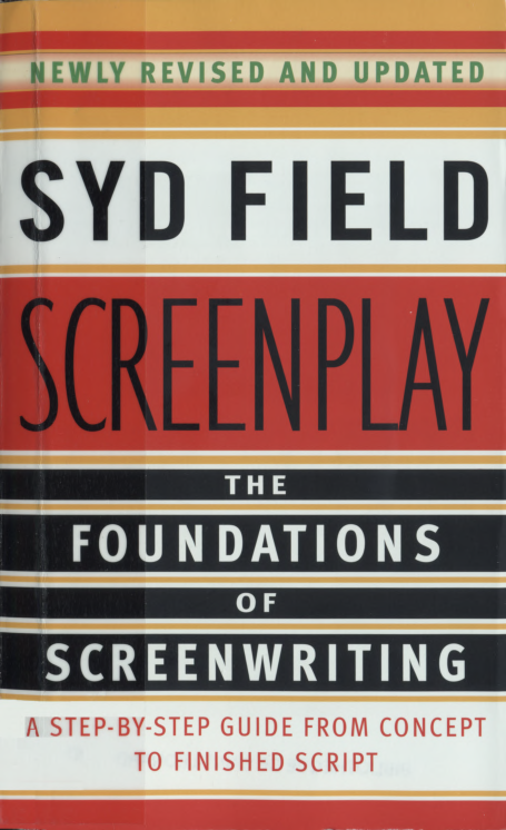 Screenplay the foundations of screenwriting