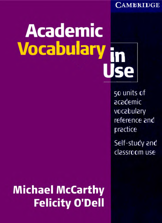 Academic vocabulary in use 50 units of academic vocabulary reference and practice Self-study and classroom use