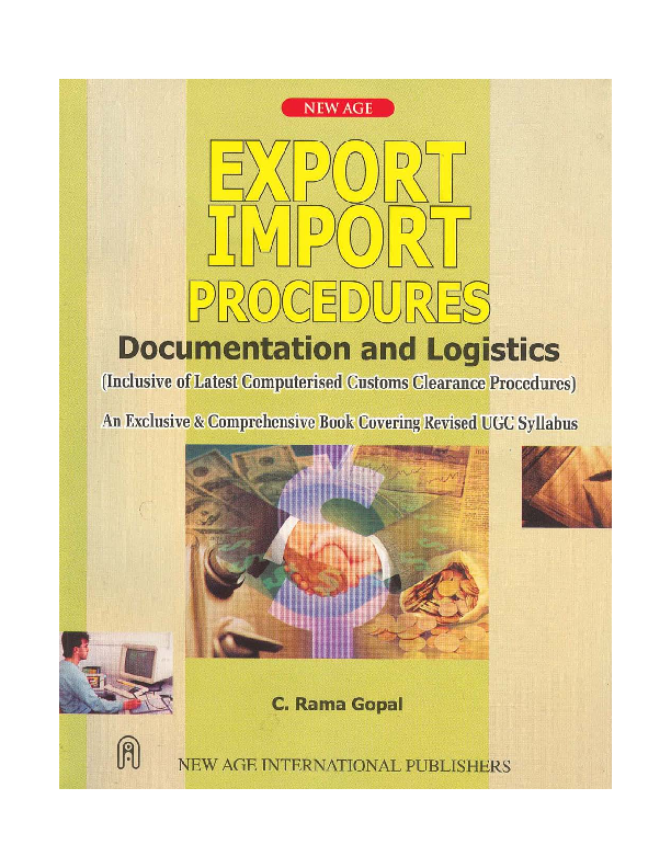Export import procedures documentation and logistics inclusive of latest computerised customs clearance procedures an exclusive & comprehensive book covering revised UGC syllabus