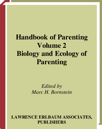Handbook of parenting. Vol. 2, Biology and ecology of parenting
