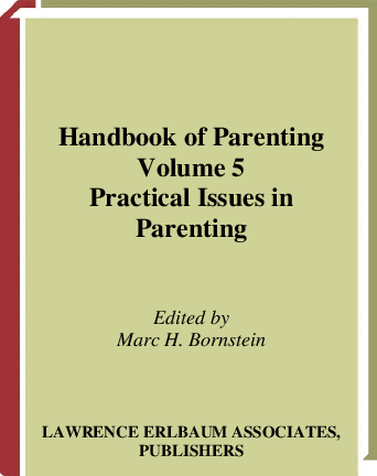 Handbook of parenting. Vol. 5, Practical issues in parenting
