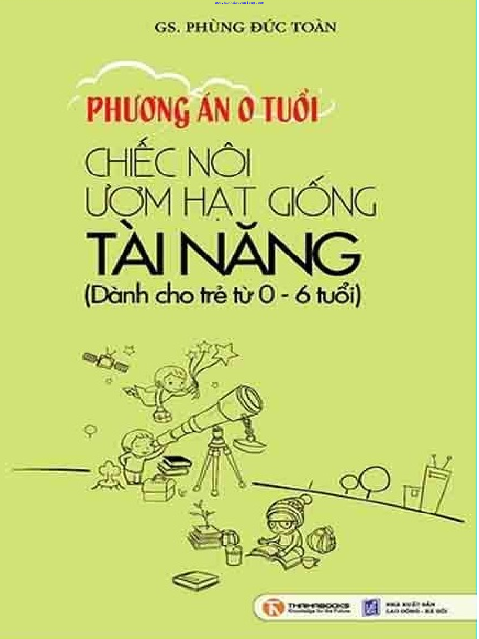 Phương án 0 tuổi - Chiếc nôi ươm hạt giống tài năng dành cho trẻ từ 0 - 6 tuổi
