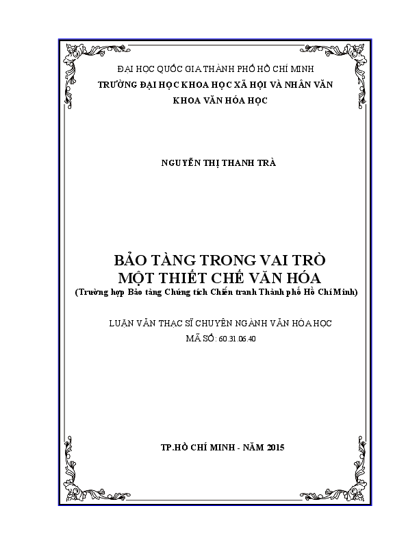 Bảo tàng trong vai trò một thiết chế văn hóa (Trường hợp Bảo tàng Chứng tích Chiến tranh Thành phố Hồ Chí Minh) luận văn Thạc sĩ 60.31.06.40