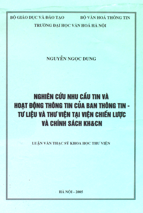 Nghiên cứu nhu cầu tin và hoạt động thông tin của Ban Thông tin - Tư liệu và Thư viện tại Viện Chiến lược và Chính sách KH&CN luận văn Thạc sĩ 60.32.20