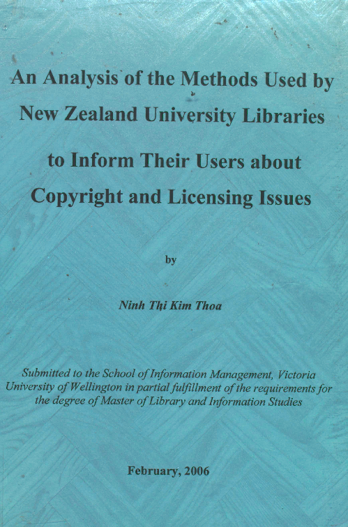 An analysis of the methods used by New Zealand University libraries to inform their users about copyright and licensing issues Luận văn thạc sĩ 5.10.03