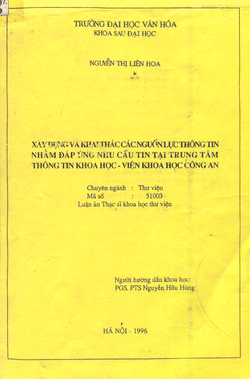 Xây dựng và khai thác các nguồn lực thông tin nhằm đáp ứng nhu cầu tin tại Trung tâm Thông tin Khoa học - Viện Khoa học Công an luận văn Thạc sĩ 5.10.03