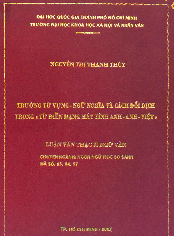 Trường từ vựng - Ngữ nghĩa và cách đối dịch trong ''Từ điển mạng máy tính Anh - Anh - Việt'' (Do Nguyễn Thành, Quang Minh, Đức Huy biên soạn, Nxb Thông Kê Tp. HCM, 2002) luận văn thạc sĩ 05.04.27