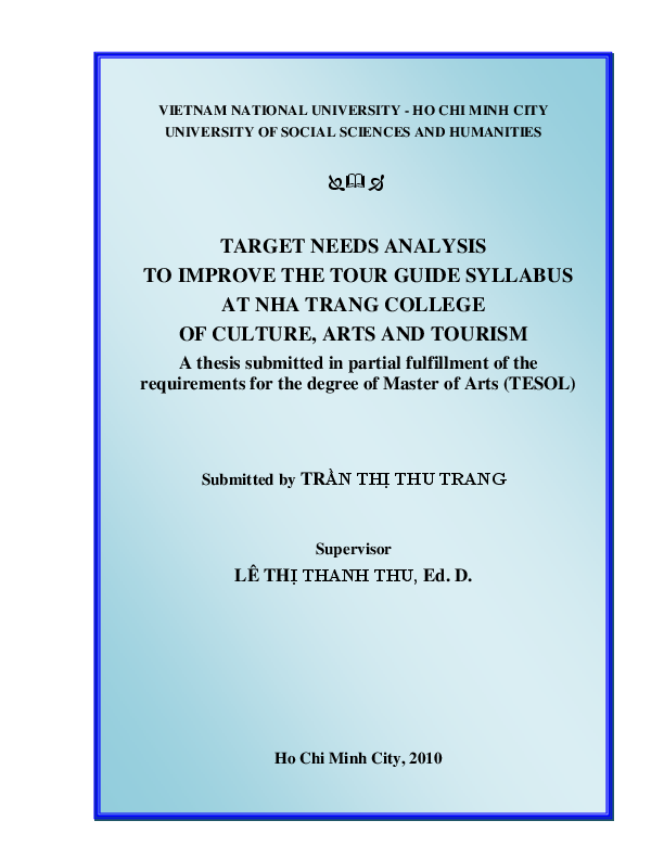 Target needs analysis to improve the tour guide syllabus at Nha Trang college of culture, arts and tourism a thesis submitted in partial fulfillment of the requirements for the degree of master of arts (TESOL)