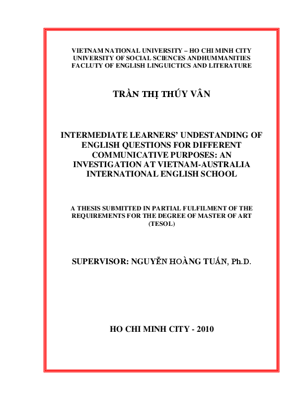 Intermediate learners' understanding of english questions for different communicative purpposesAn investigation at Vietnam-Australia international english school M.A. 60.14.10