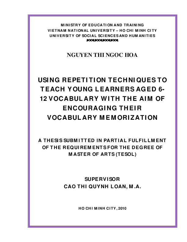 Using repetition techniques to teach young learners aged 6 - 12 vocabulary with the aim of encouraging their vocabulary memorization M.A. 60.14.10