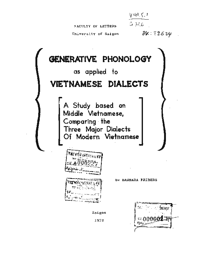 Generative phonology as applied to Vietnamese dialects (a study based en middle Vietnamese comparing the three major Dialects of modern Vietnamese)Thesis of doctorate of Linguistics Luận văn Thạc sĩ
