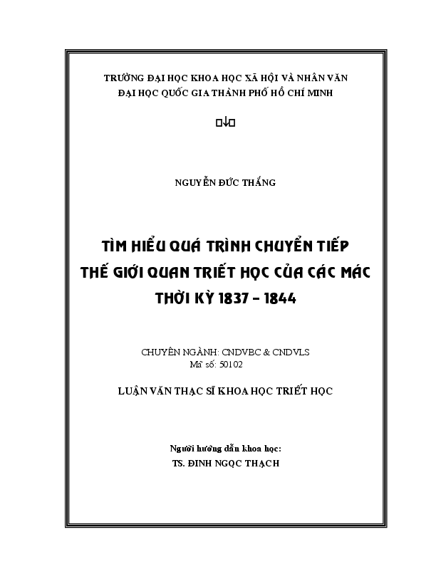 Tìm hiểu quá trình chuyển tiếp thế giới quan triết học của Các Mác thời kì 1837 - 1844 luận văn Thạc sĩ 5.01.02