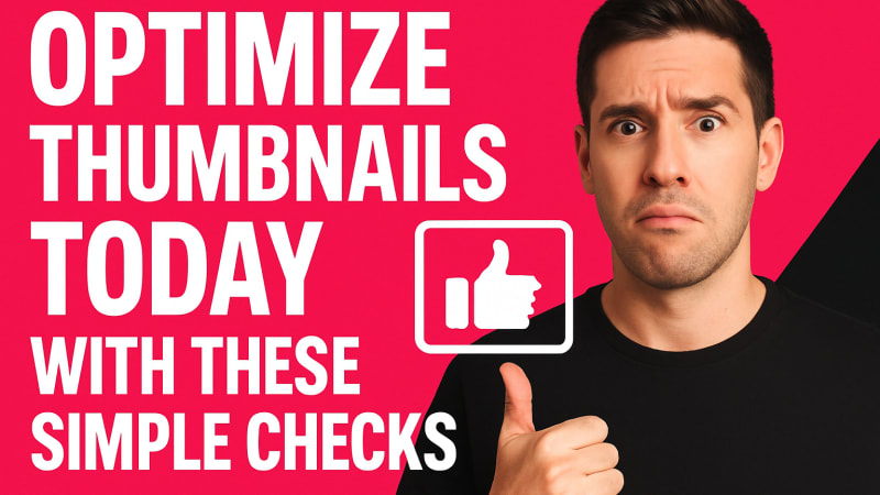 Optimize Thumbnails Today With These Simple Checks