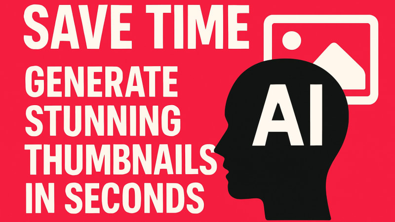 Save Time: Generate Stunning Thumbnails in Seconds with AI