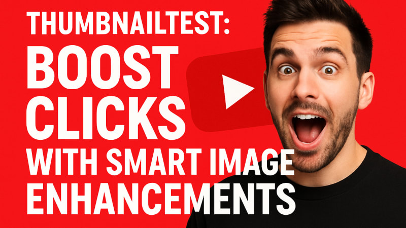 ThumbnailTest: Boost Clicks with Smart Image Enhancements