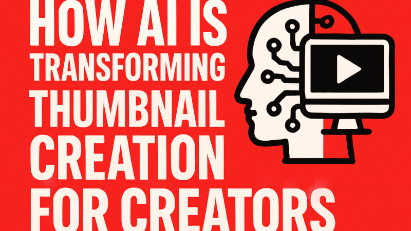 How AI Is Transforming Thumbnail Creation for Creators