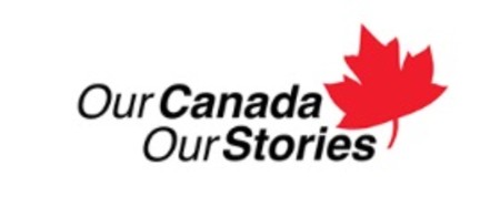 Our Canada, Our Stories | Notre Canada, Nos Histories