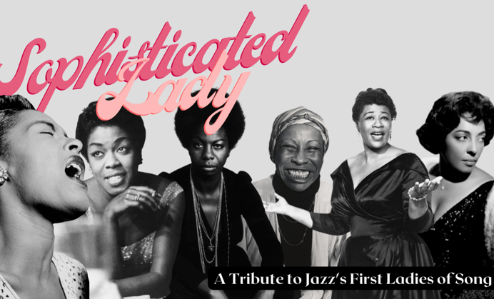 Sophisticated Lady: A Tribute to Jazz’s First Ladies of Song Picture