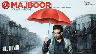 Majboor - Preet Harpal Latest Punjabi Video Majboor - Preet Harpal Download