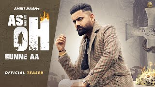 Asi Oh Hunne Aa - Amrit Maan Latest Punjabi Video Asi Oh Hunne Aa - Amrit Maan Download
