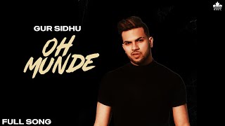 Oh Munde - Gur Sidhu Latest Punjabi Video Oh Munde - Gur Sidhu Download