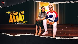 Gun De Brand - G Sandhu Latest Punjabi Video Gun De Brand - G Sandhu Download