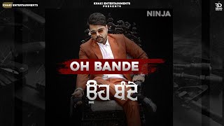 Oh Bande - Ninja Latest Punjabi Video Oh Bande - Ninja Download