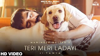 Teri Meri Ladayi - Maninder Buttar Latest Punjabi Video Teri Meri Ladayi - Maninder Buttar Download
