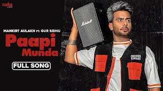 Paapi Munda - Mankirt Aulakh Latest Punjabi Video Paapi Munda - Mankirt Aulakh Download