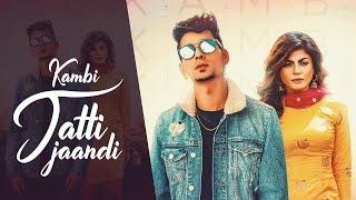 Jatti Jaandi - Kambi Latest Punjabi Video Jatti Jaandi - Kambi Download